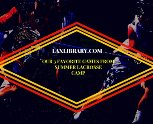 3 favorite games from summer lacrosse camp